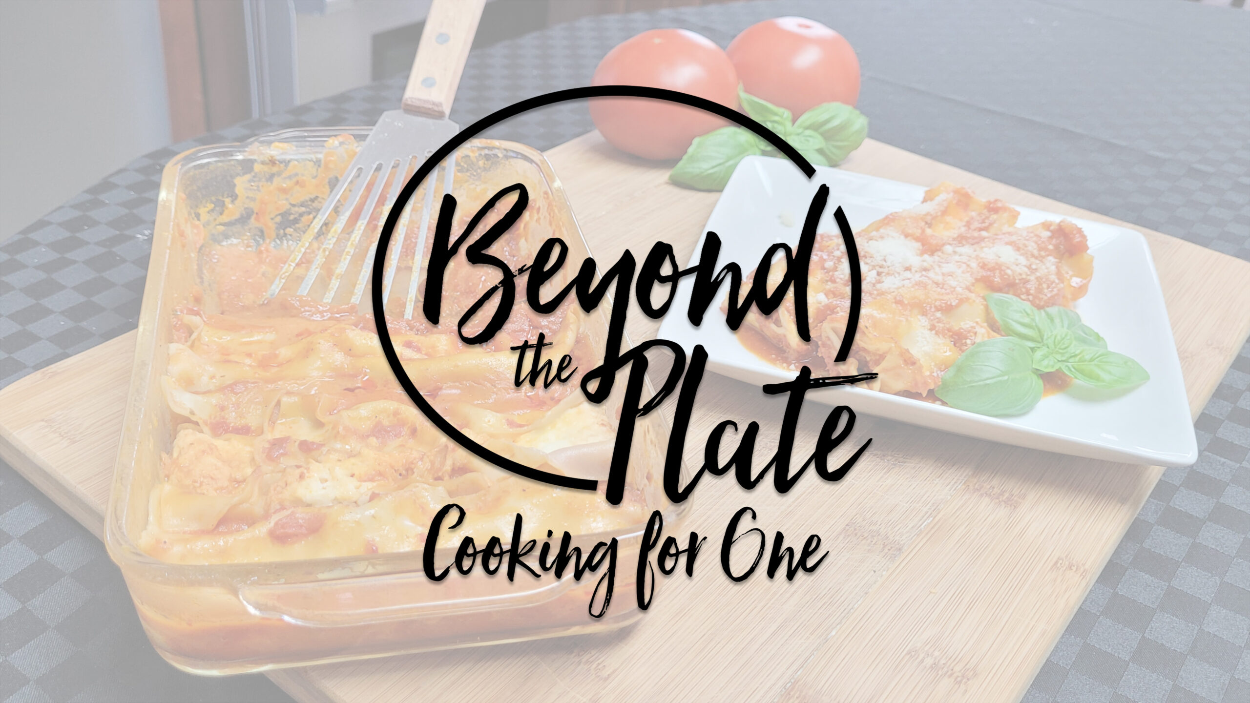 Beyond the Plate - Cooking for One