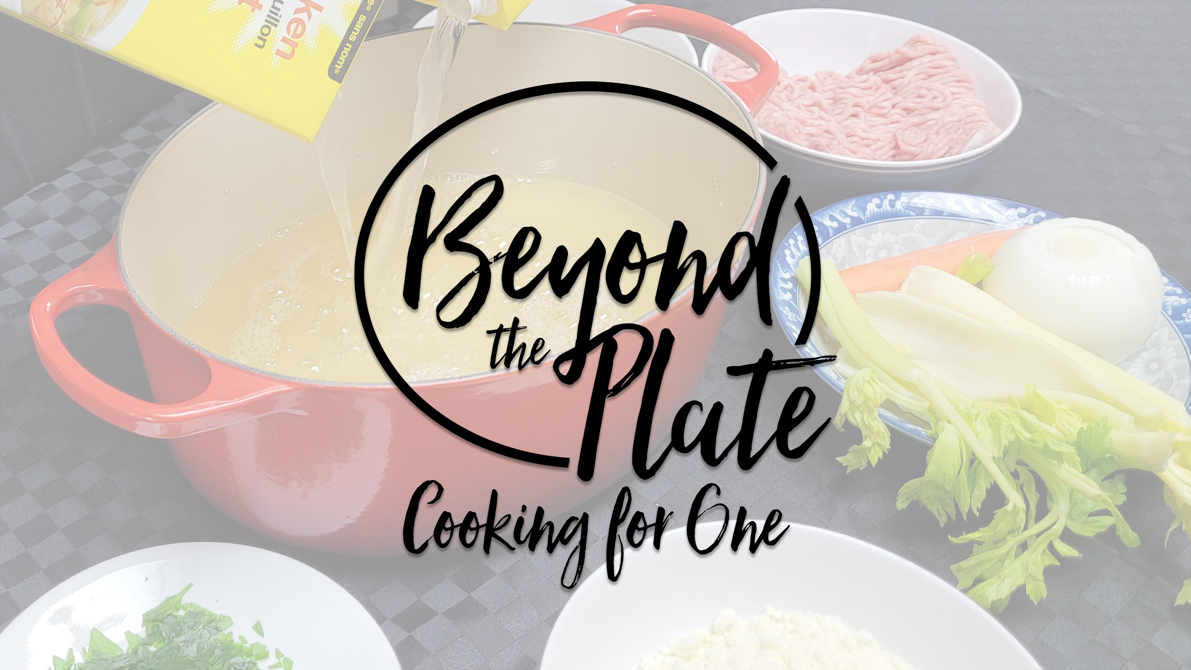Beyond the Plate: Cooking for One